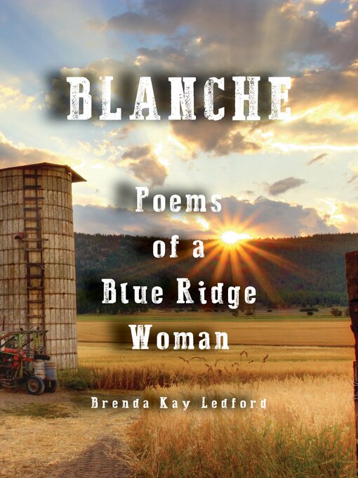 Title details for Blanche: Poems of a Blue Ridge Woman by Brenda Kay Ledford - Available